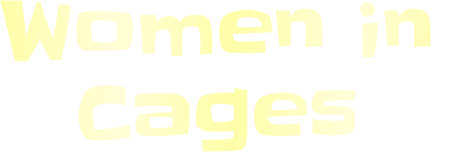 Women in  Cages